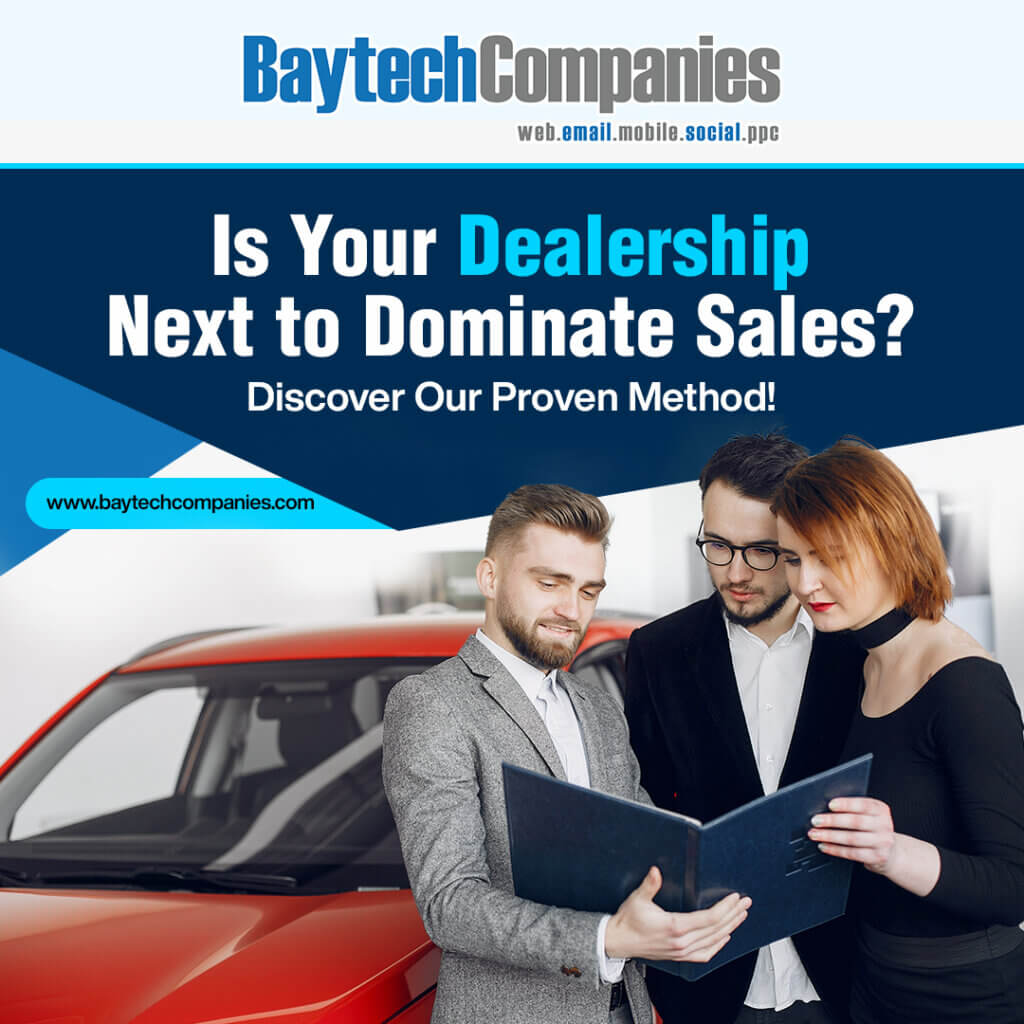 Dominate your local market with the baytech auto dealer lead gen program
